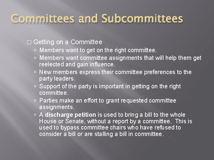 Committees and Subcommittees � Getting on a Committee Members want to get on the