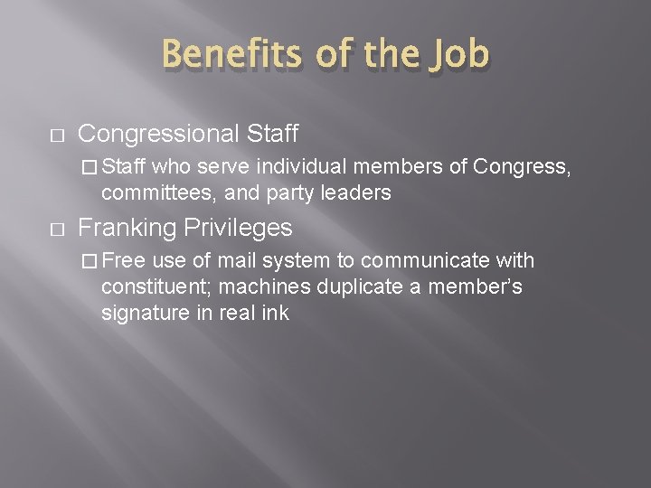 Benefits of the Job � Congressional Staff � Staff who serve individual members of