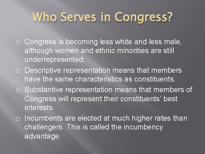 Who Serves in Congress? � � Congress is becoming less white and less male,