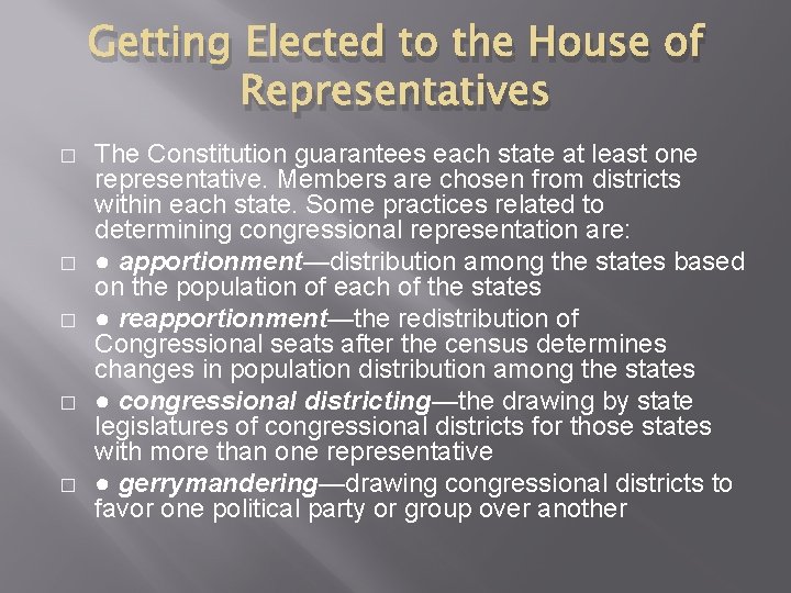 Getting Elected to the House of Representatives � � � The Constitution guarantees each