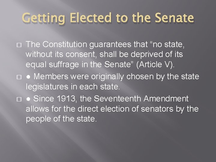 Getting Elected to the Senate � � � The Constitution guarantees that “no state,