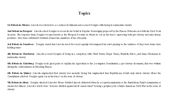 Topics 1 st Debate in Ottawa: Lincoln was referred to as a radical abolitionist