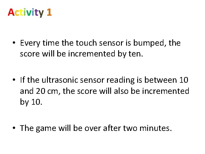 Activity 1 • Every time the touch sensor is bumped, the score will be