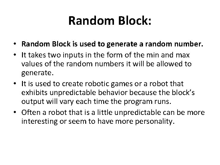 Random Block: • Random Block is used to generate a random number. • It