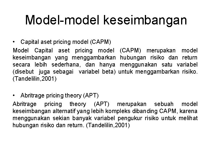 Model-model keseimbangan • Capital aset pricing model (CAPM) Model Capital aset pricing model keseimbangan