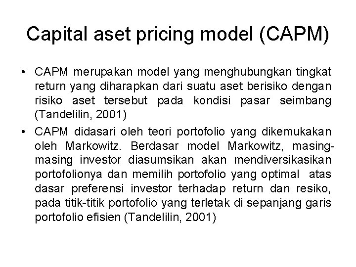 Capital aset pricing model (CAPM) • CAPM merupakan model yang menghubungkan tingkat return yang