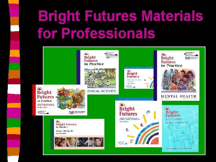 Bright Futures Materials for Professionals 