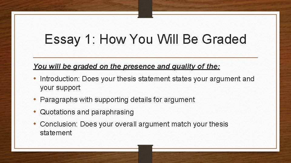 Essay 1: How You Will Be Graded You will be graded on the presence