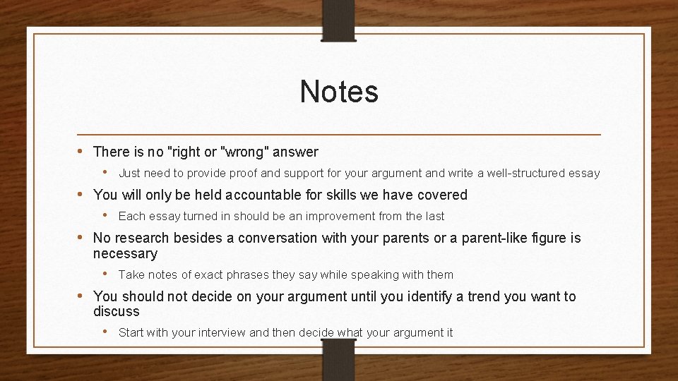 Notes • There is no "right or "wrong" answer • Just need to provide