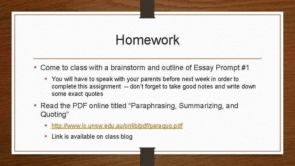 Homework • Come to class with a brainstorm and outline of Essay Prompt #1