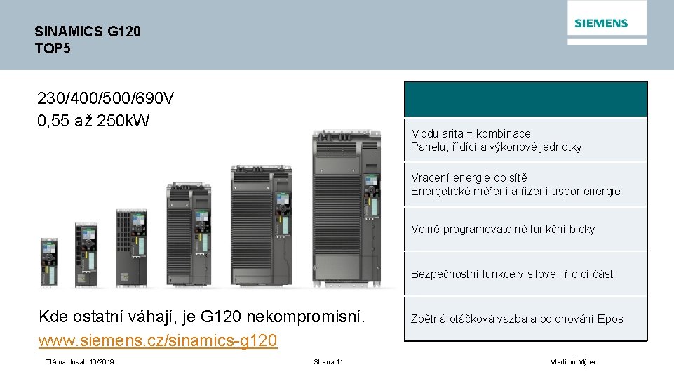 SINAMICS G 120 TOP 5 230/400/500/690 V 0, 55 až 250 k. W Modularita