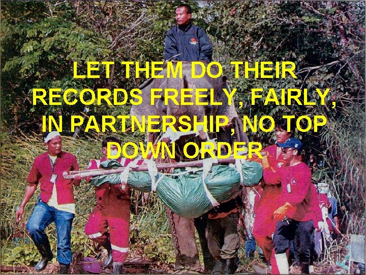 LET THEM DO THEIR RECORDS FREELY, FAIRLY, IN PARTNERSHIP, NO TOP DOWN ORDER 