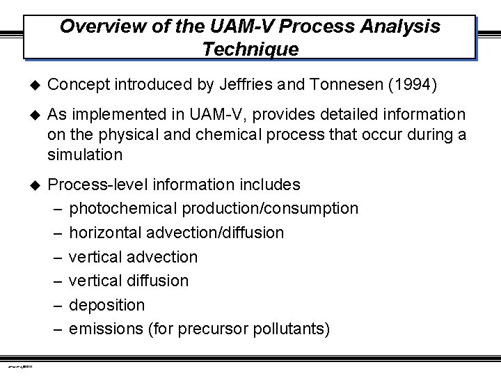 Overview of the UAM-V Process Analysis Technique u Concept introduced by Jeffries and Tonnesen