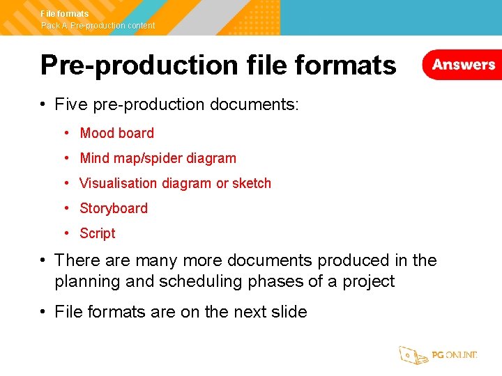 File formats Pack A Pre-production content Pre-production file formats • Five pre-production documents: •