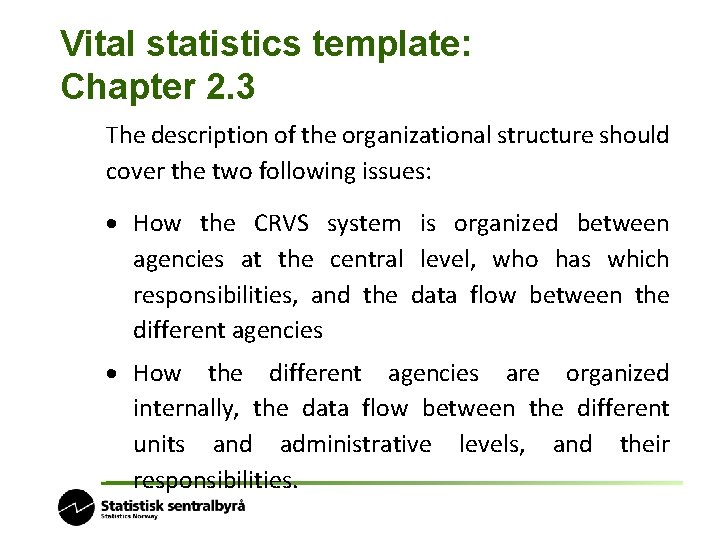 Vital statistics template: Chapter 2. 3 The description of the organizational structure should cover