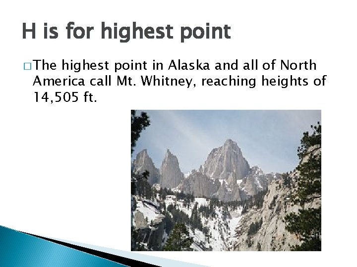 H is for highest point � The highest point in Alaska and all of