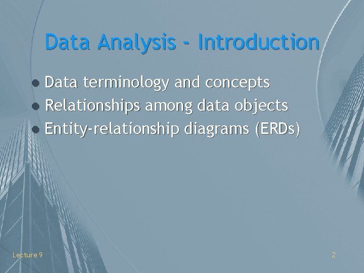 Data Analysis - Introduction Data terminology and concepts l Relationships among data objects l
