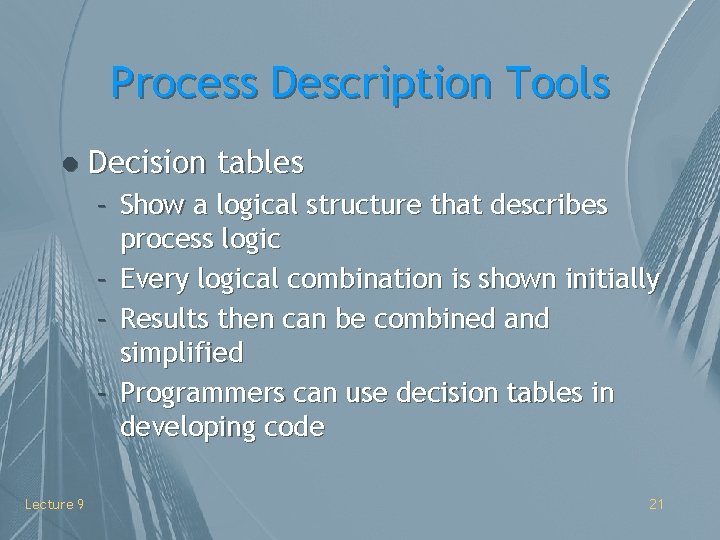 Process Description Tools l Decision tables – Show a logical structure that describes process