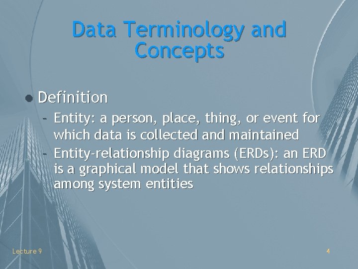 Data Terminology and Concepts l Definition – Entity: a person, place, thing, or event