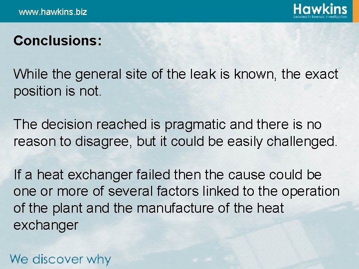 www. hawkins. biz Conclusions: While the general site of the leak is known, the