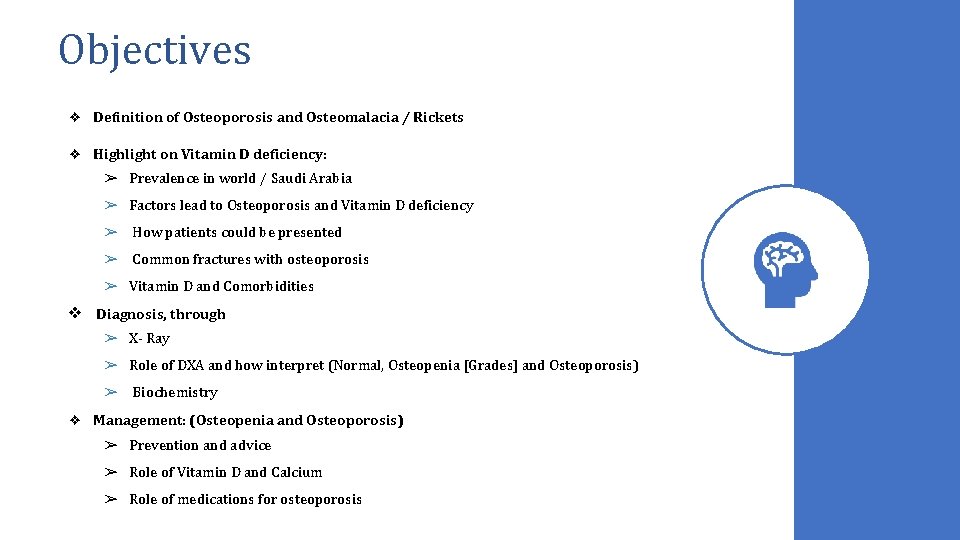 Objectives ❖ Definition of Osteoporosis and Osteomalacia / Rickets ❖ Highlight on Vitamin D