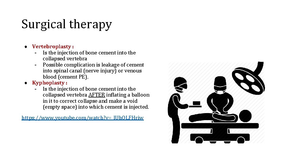 Surgical therapy ● Vertebroplasty : - Is the injection of bone cement into the