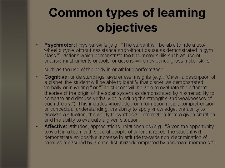 Common types of learning objectives • • • Psychmotor: Physical skills (e. g. , Common types of learning objectives • • • Psychmotor: Physical skills (e. g. ,