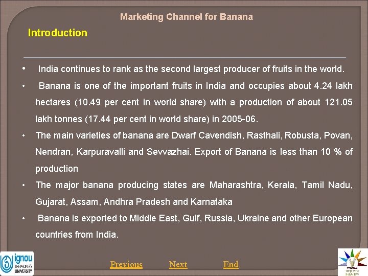 Marketing Channel for Banana Introduction • India continues to rank as the second largest