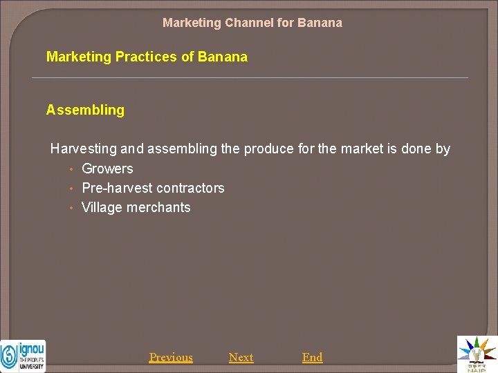 Marketing Channel for Banana Marketing Practices of Banana Assembling Harvesting and assembling the produce