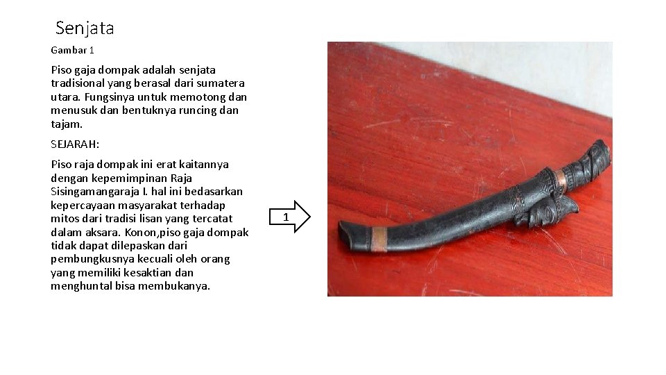 Senjata Gambar 1 Piso gaja dompak adalah senjata tradisional yang berasal dari sumatera utara.