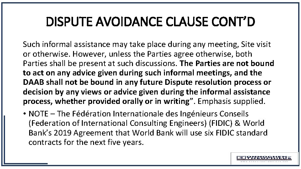 DISPUTE AVOIDANCE CLAUSE CONT’D Such informal assistance may take place during any meeting, Site