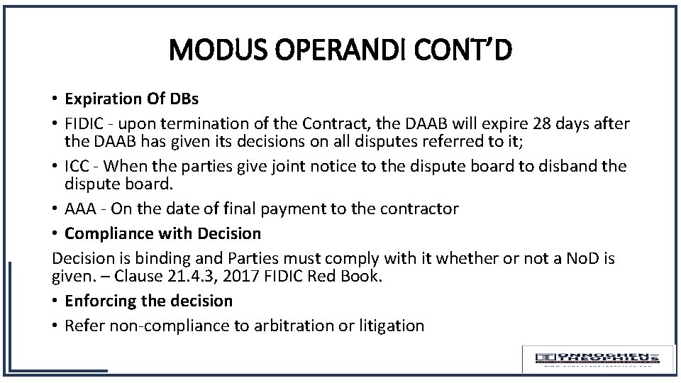 MODUS OPERANDI CONT’D • Expiration Of DBs • FIDIC - upon termination of the