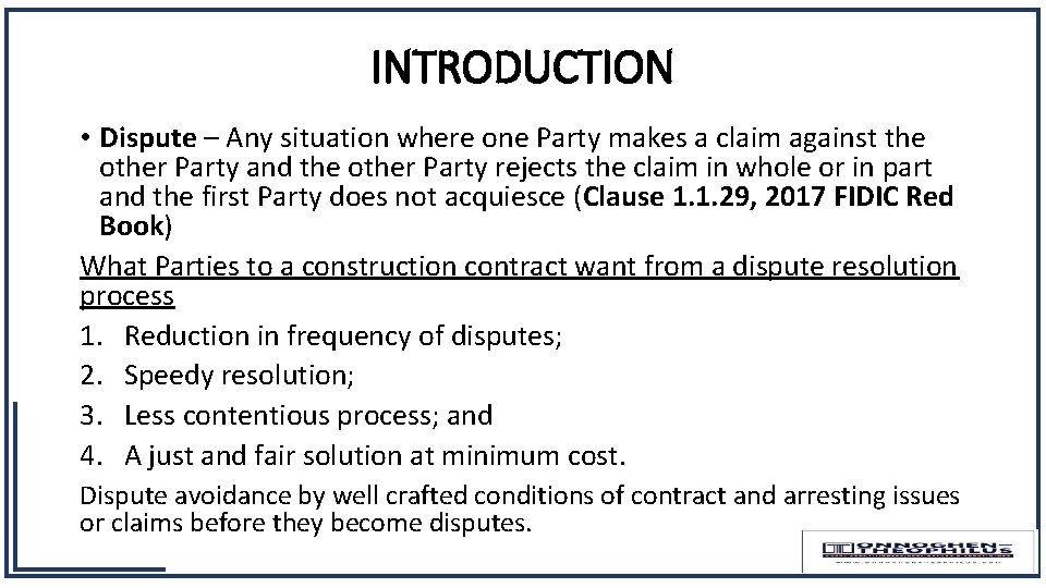 INTRODUCTION • Dispute – Any situation where one Party makes a claim against the