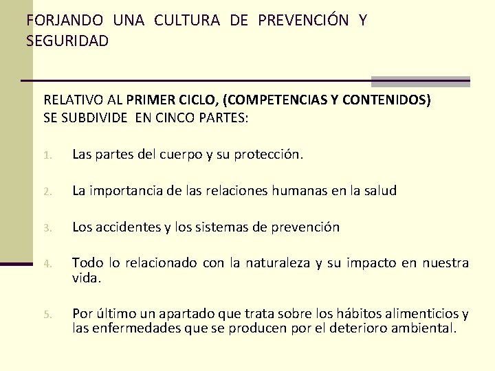 FORJANDO UNA CULTURA DE PREVENCIÓN Y SEGURIDAD RELATIVO AL PRIMER CICLO, (COMPETENCIAS Y CONTENIDOS)