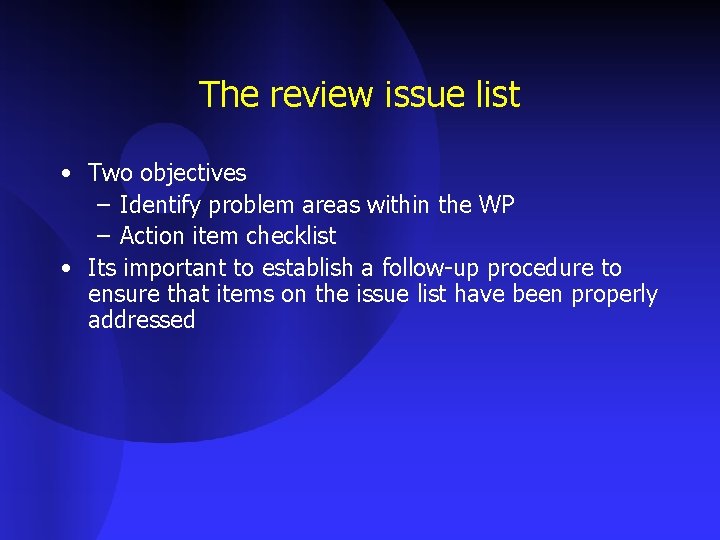 The review issue list • Two objectives – Identify problem areas within the WP