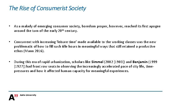 The Rise of Consumerist Society • As a malady of emerging consumer society, boredom