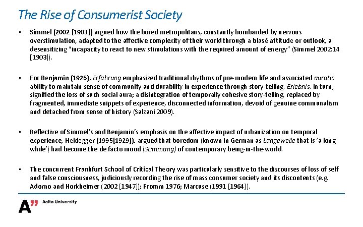 The Rise of Consumerist Society • Simmel (2002 [1903]) argued how the bored metropolitans,