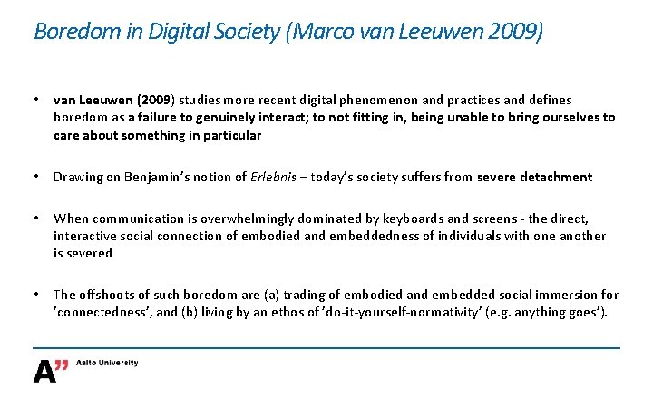 Boredom in Digital Society (Marco van Leeuwen 2009) • van Leeuwen (2009) studies more