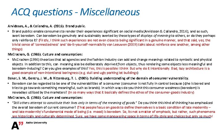 ACQ questions - Miscellaneous Arvidsson, A. , & Caliandro, A. (2016). Brand public. •