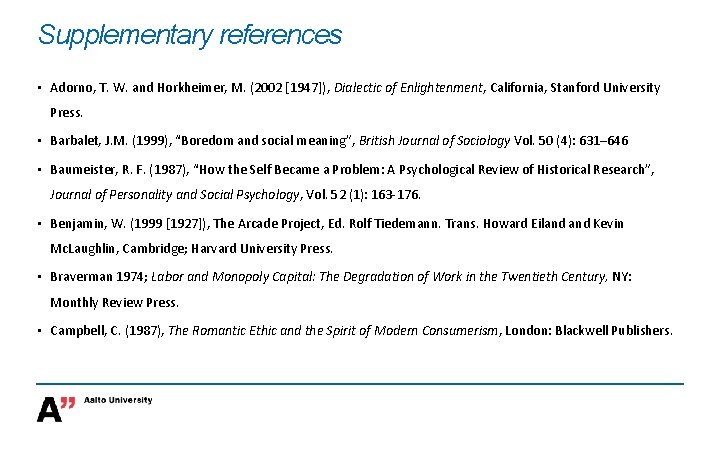 Supplementary references • Adorno, T. W. and Horkheimer, M. (2002 [1947]), Dialectic of Enlightenment,