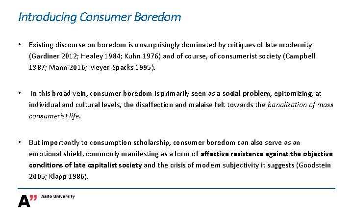 Introducing Consumer Boredom • Existing discourse on boredom is unsurprisingly dominated by critiques of
