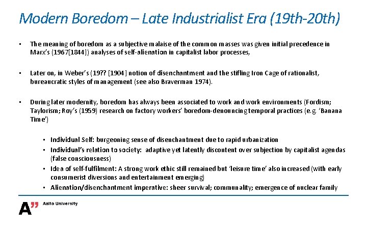 Modern Boredom – Late Industrialist Era (19 th-20 th) • The meaning of boredom