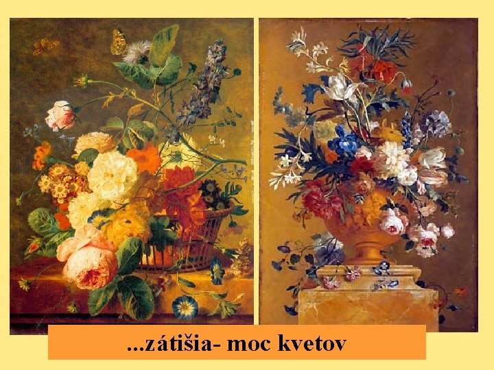 . . . zátišia- moc kvetov 