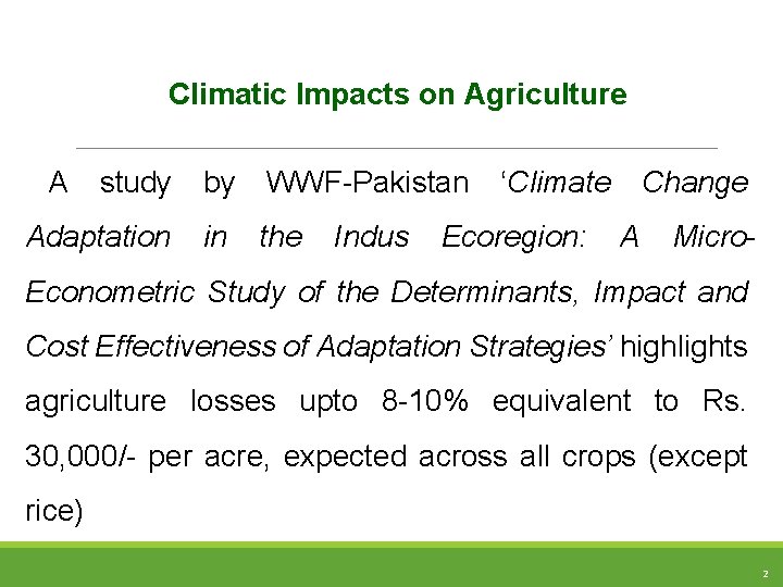 Climatic Impacts on Agriculture A study by WWF-Pakistan Adaptation in the Indus ‘Climate Ecoregion: