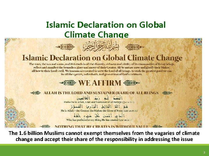 Islamic Declaration on Global Climate Change 1. 6 billion Muslims in the world today