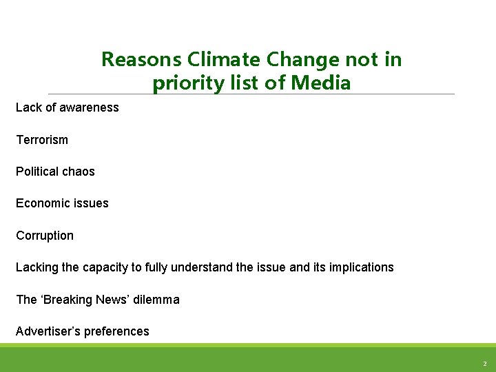 Reasons Climate Change not in priority list of Media Lack of awareness Terrorism Political