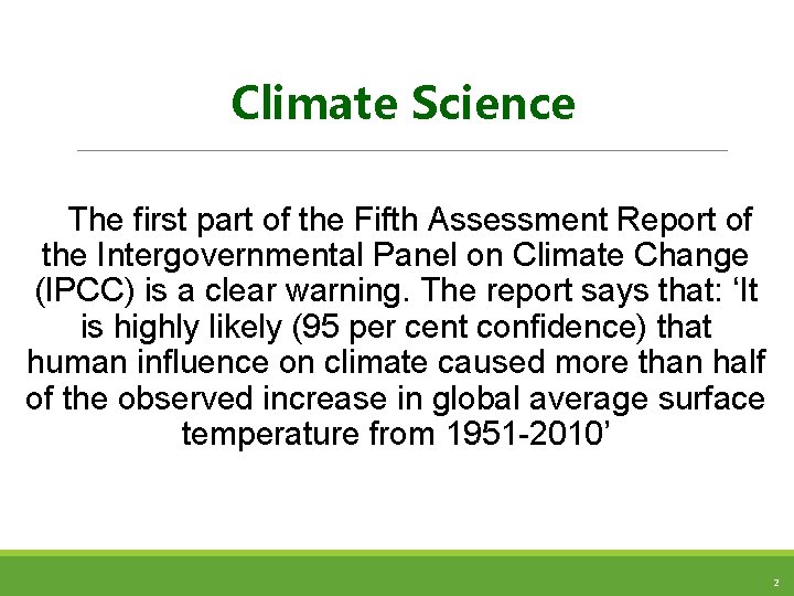 Climate Science The first part of the Fifth Assessment Report of the Intergovernmental Panel