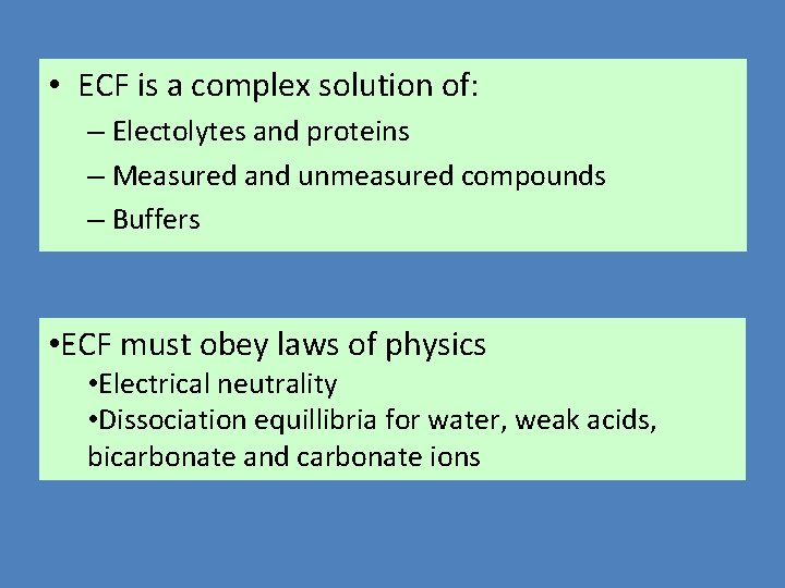  • ECF is a complex solution of: – Electolytes and proteins – Measured