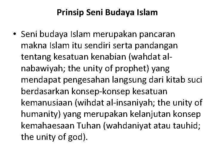 Prinsip Seni Budaya Islam • Seni budaya Islam merupakan pancaran makna Islam itu sendiri
