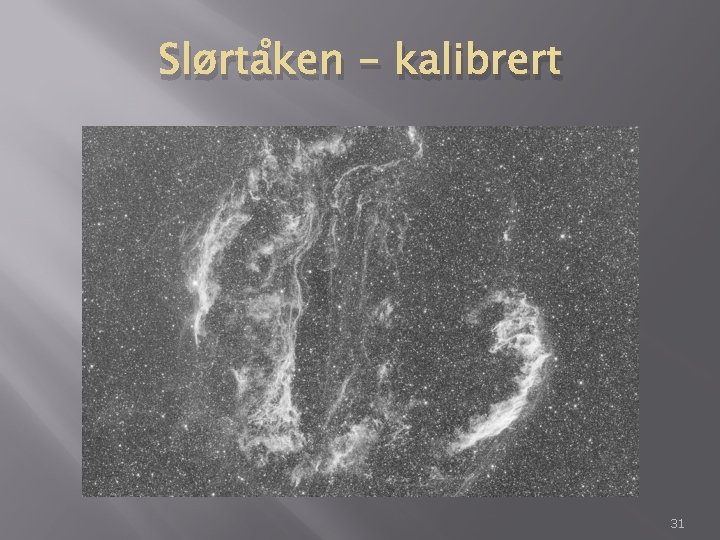 Slørtåken - kalibrert 31 